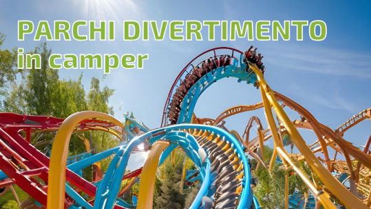 Parchi divertimento in camper: i vantaggi