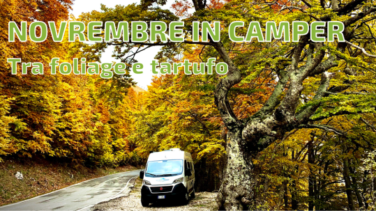 Viaggiare in camper a novembre: sulle strade del tartufo e del foliage